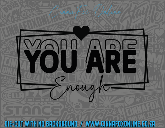 You Are Enough Decal