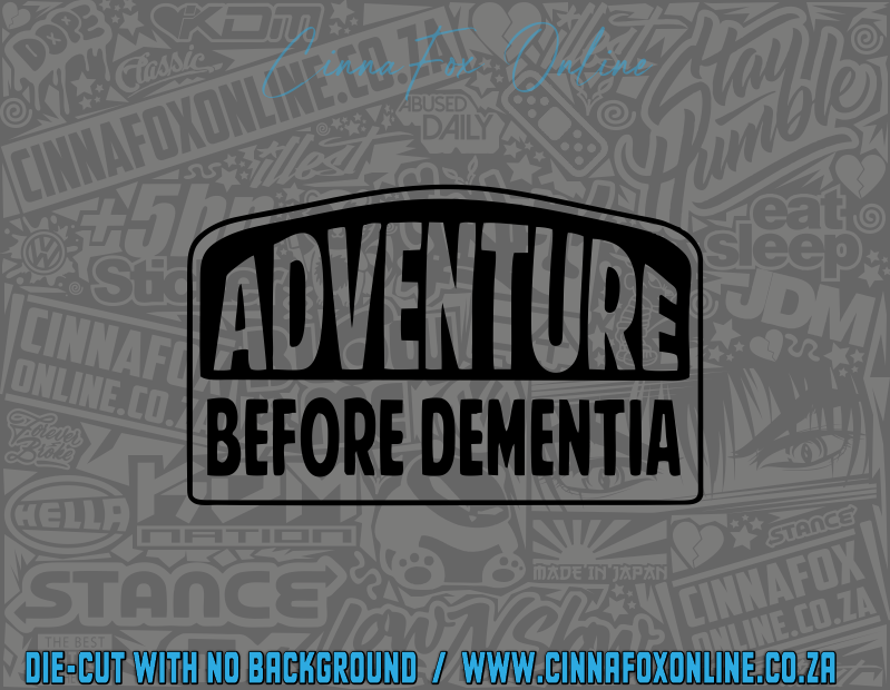 Adventure Before Dementia Decal