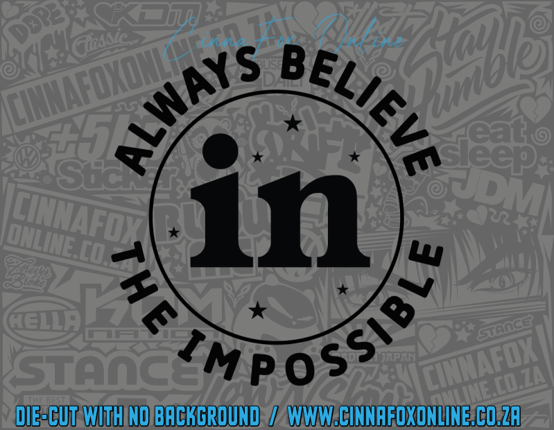 Always Believe In The Impossible Decal
