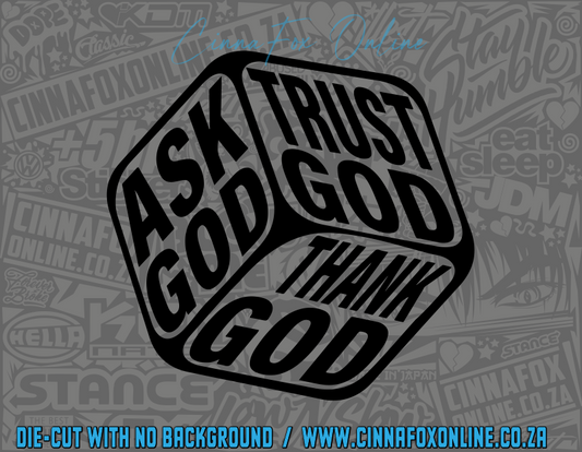 Ask God Thank God Trust God Decal