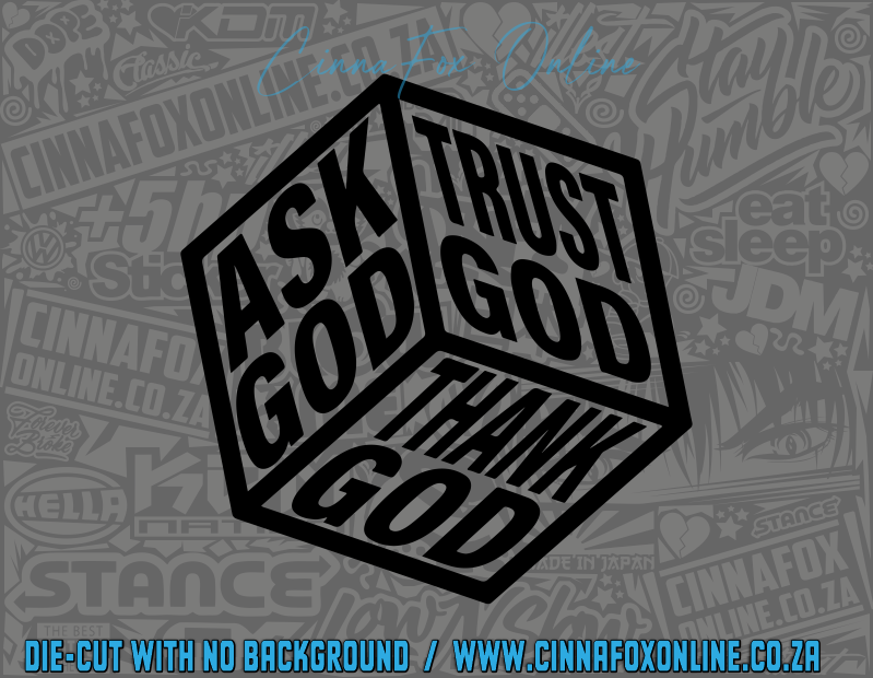 Ask God Thank God Trust God 02 Decal