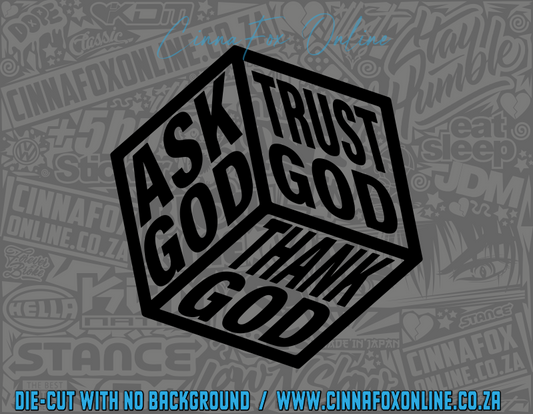 Ask God Thank God Trust God 02 Decal