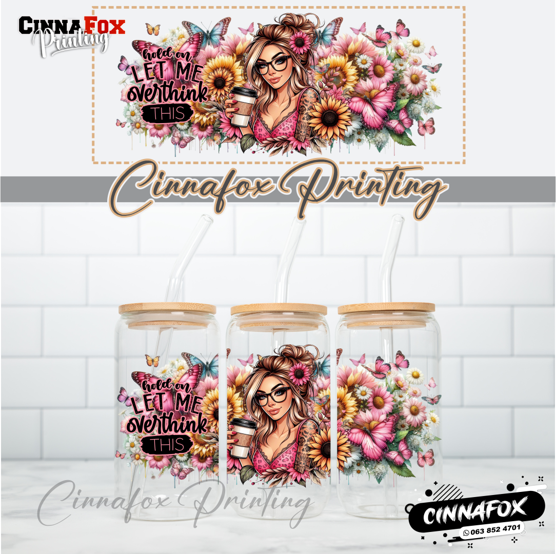 Hold On Let Me Overthink This Glass Cup With Lid & Straw