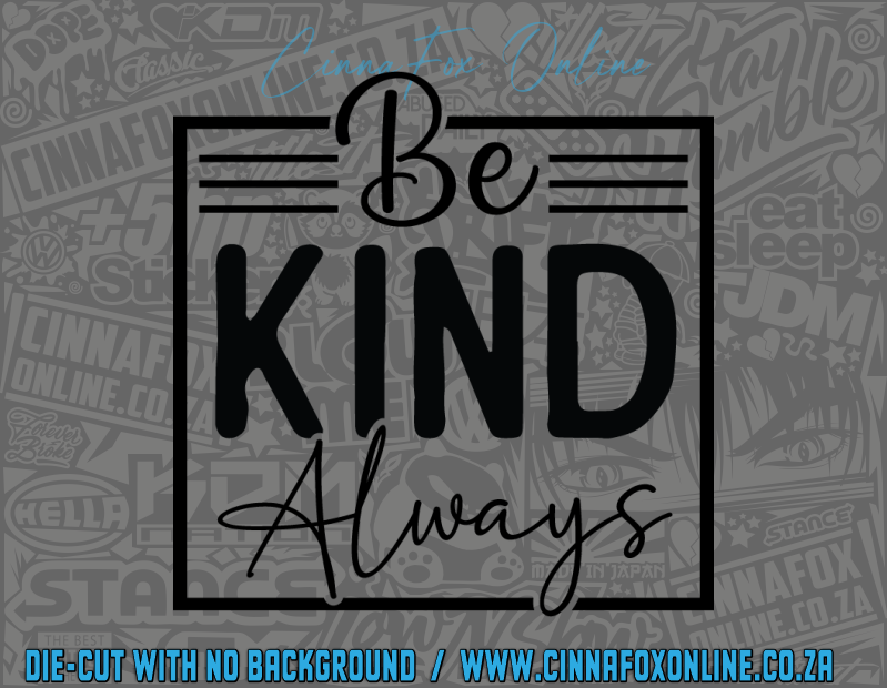Be Kind Always Decal