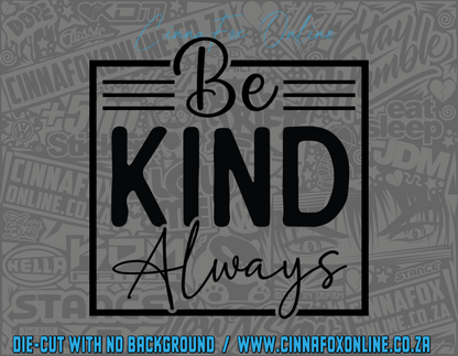Be Kind Always Decal
