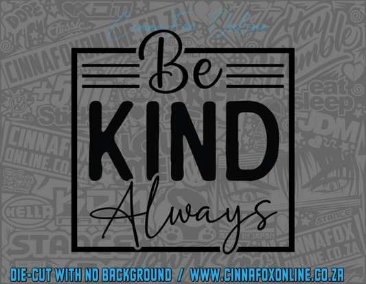 Be Kind Always Decal