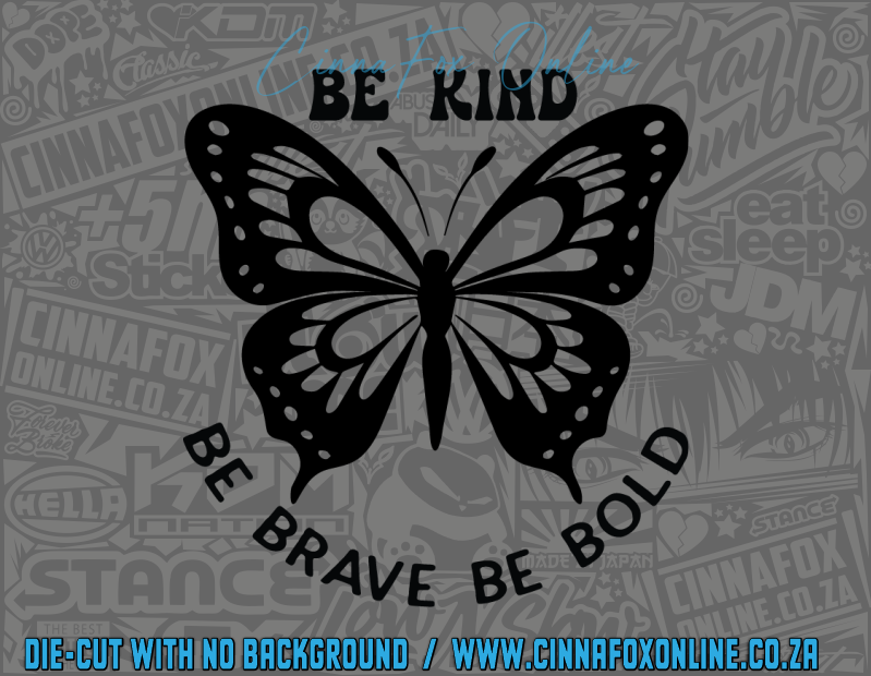 Be Kind Be Brave Be Bold Decal