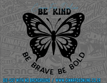 Be Kind Be Brave Be Bold Decal