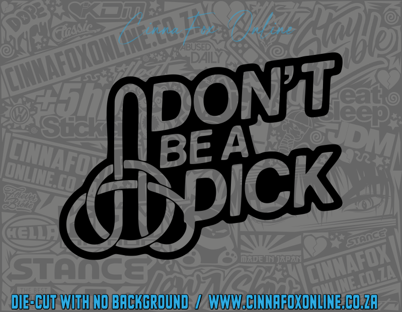 Don't Be A Dick Decal