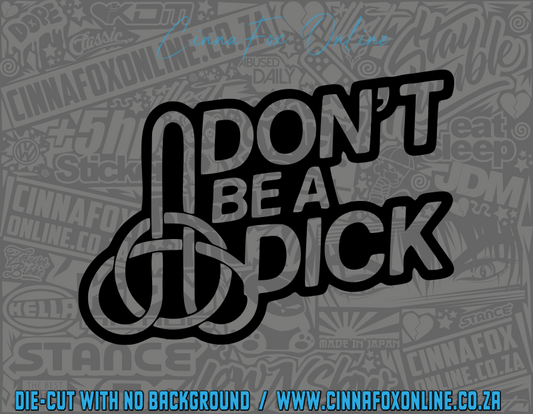Don't Be A Dick Decal