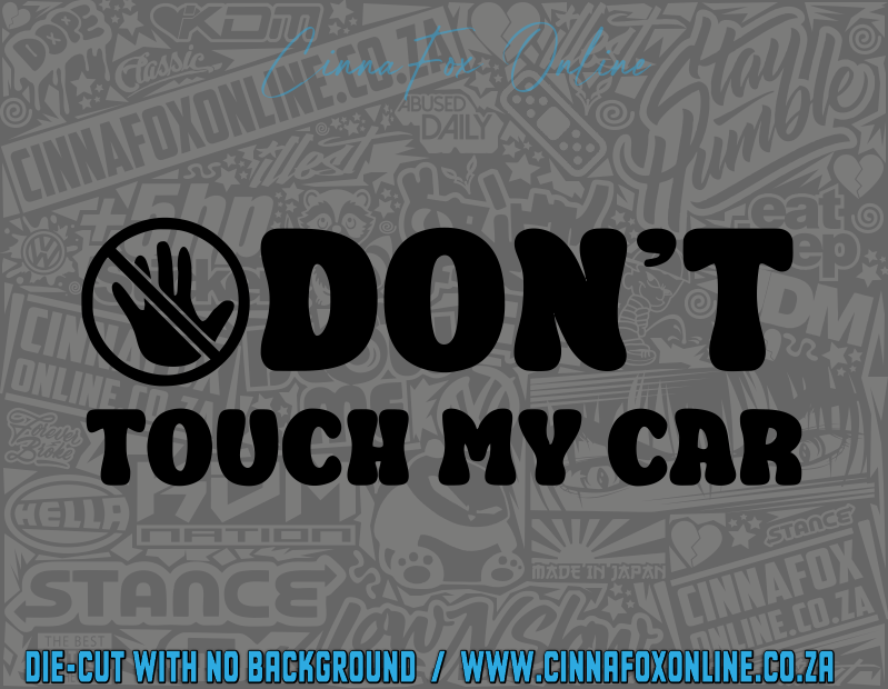 Don't Touch My Car 02 Decal