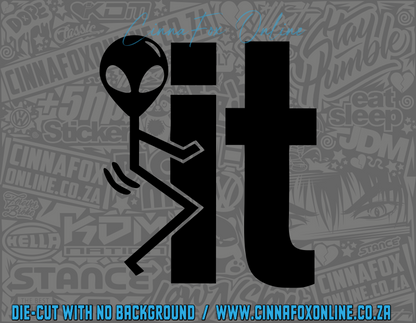FCK It Alien Decal