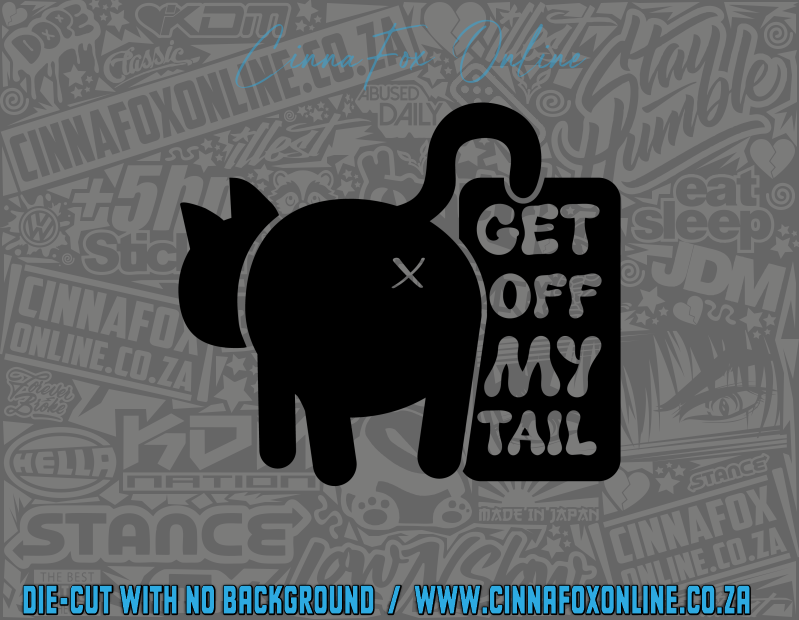Get Off My Tail 1 Decal