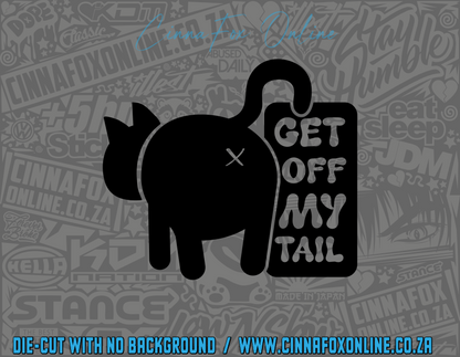 Get Off My Tail 1 Decal