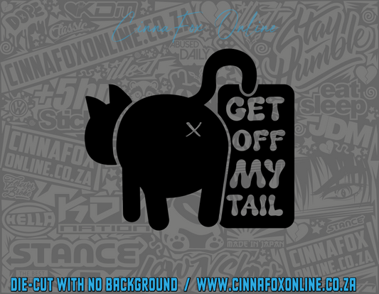 Get Off My Tail 1 Decal