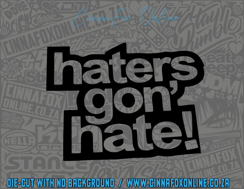 Haters Gon' Hate! Decal