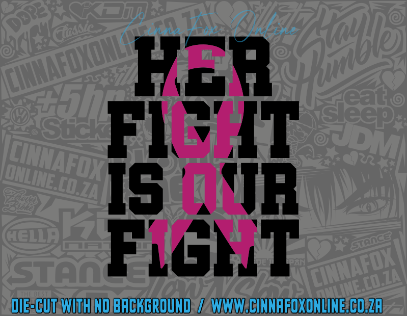 Her Fight Is Our Fight Decal