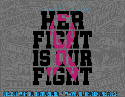 Her Fight Is Our Fight Decal