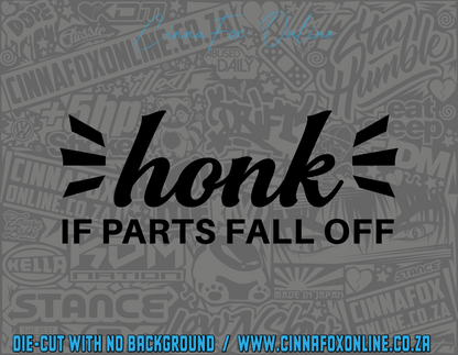 Honk If Parts Fall Off Decal