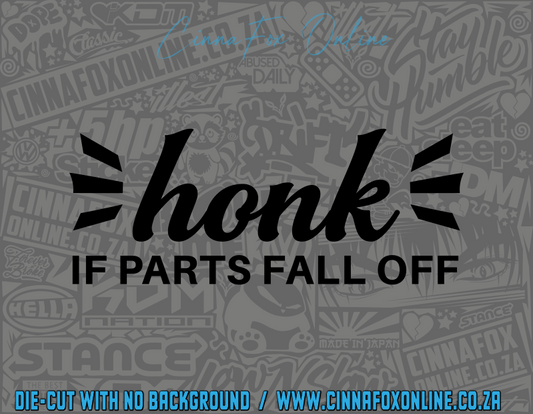 Honk If Parts Fall Off Decal