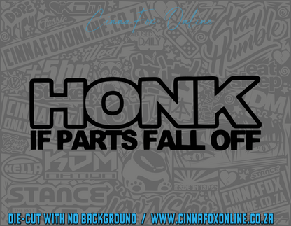 Honk If Parts Fall Off Decal