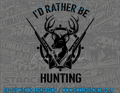 I'd Rather Be Hunting Decal
