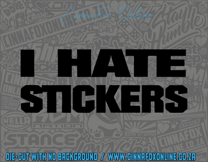 I Hate Stickers Decal