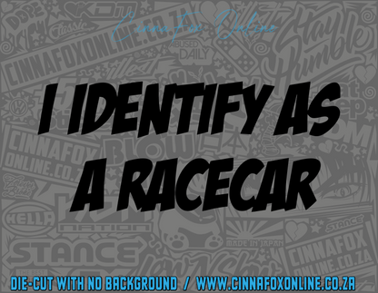 I Identify As A Race Car Decal