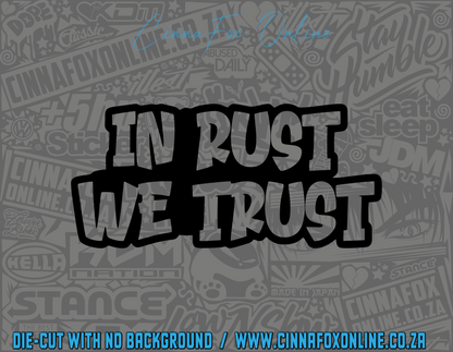 In Rust We Trust Decal