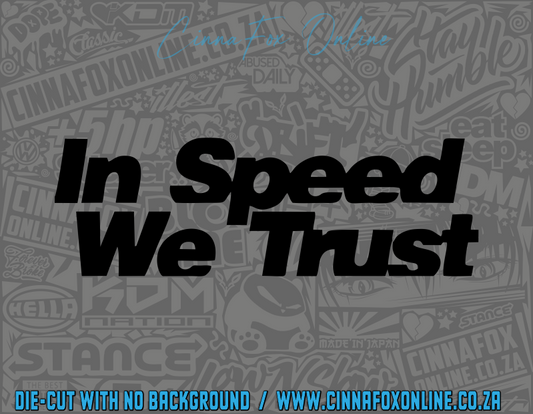 In Speed We Trust Decal