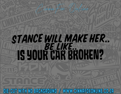 Stance Will Make Her Be Like Decal