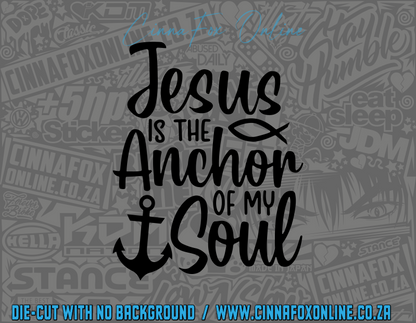 Jesus Is The Anchor Of My Soul Decal