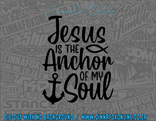 Jesus Is The Anchor Of My Soul Decal