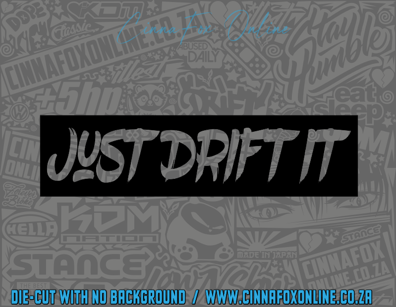 Just Drift It Decal