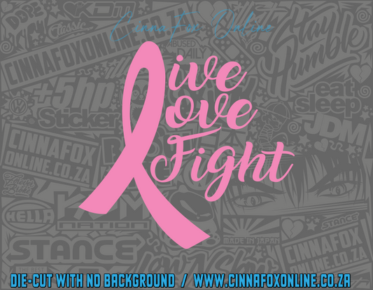 Live Love Fight Cancer Decal