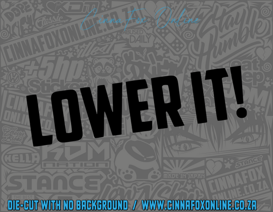 Lower It Decal!