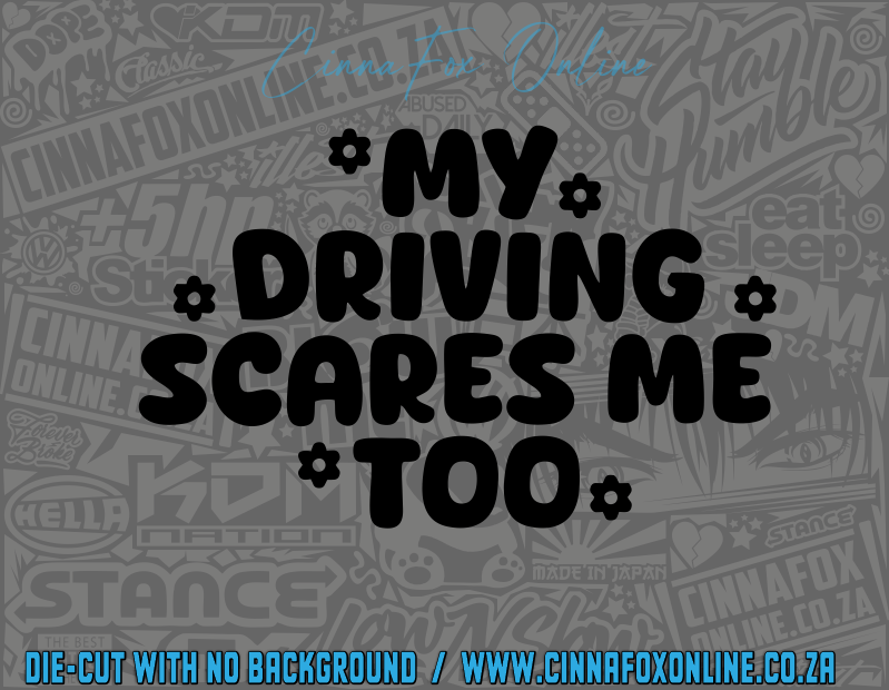 My Driving Scares Me Too Decal