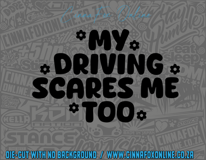My Driving Scares Me Too Decal