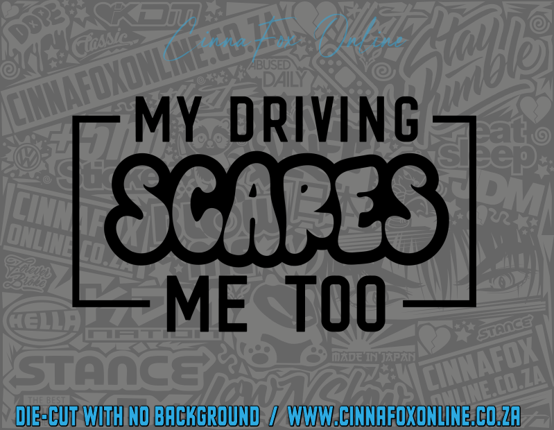 My Driving Scares Me Too Decal