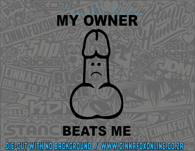 My Owner Beats Me Decal