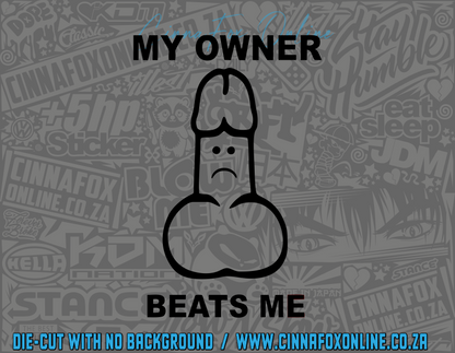 My Owner Beats Me Decal