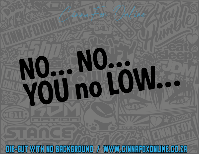 No...No...You no Low Decal