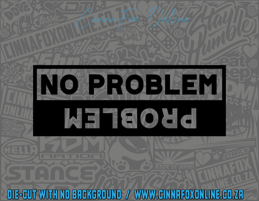 NO PROBLEM -PROBLEM Decal