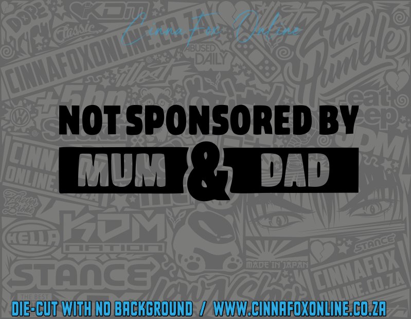 Not Sponsored By Mum & Dad Decal