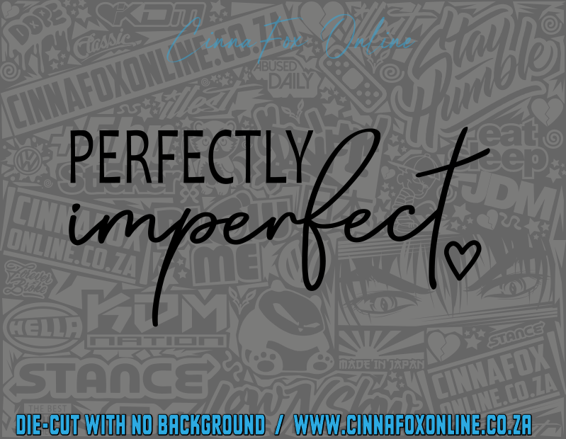 Perfectly Imperfect Decal
