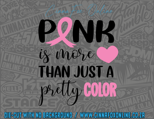 Pink Is More Than Just A Pretty Color Decal