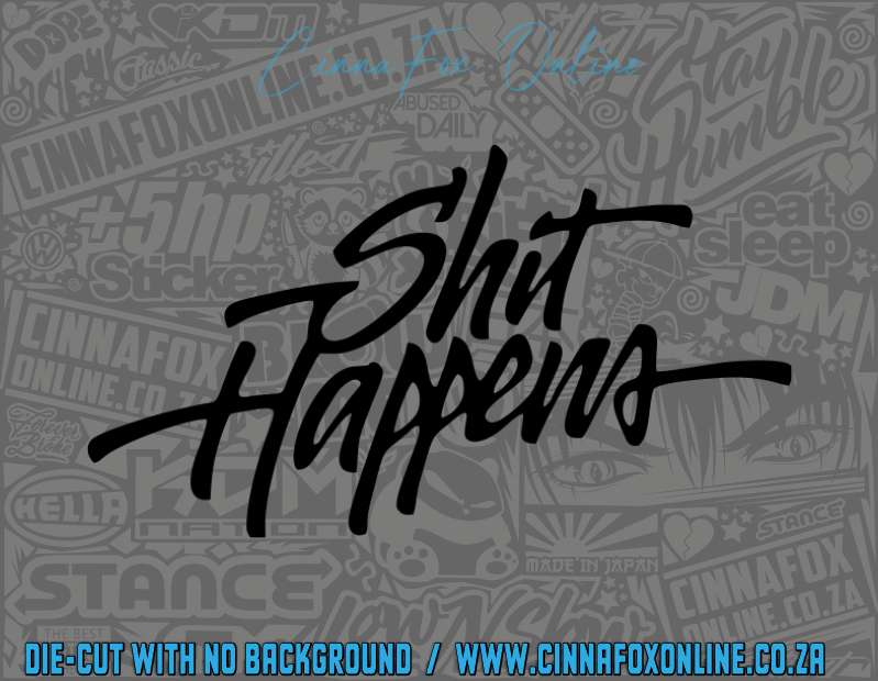 Shit Happens Decal