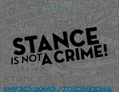 Stance Is Not A Crime Decal