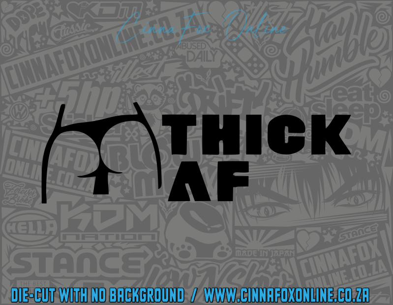 Thick AF Decal