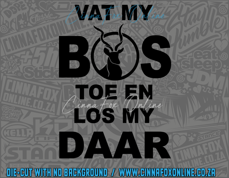 Vat My Bos Toe En Los My Daar Decal